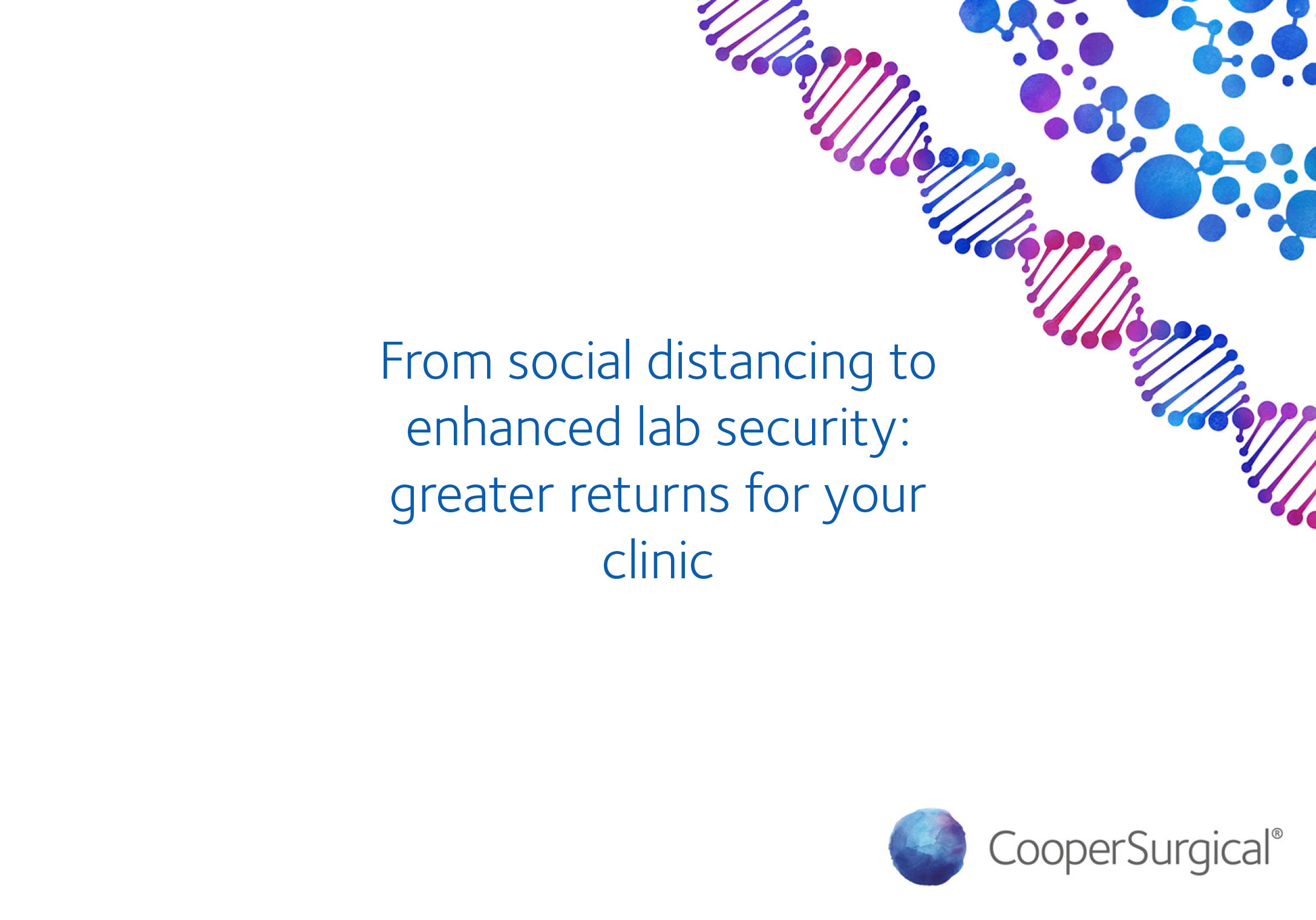 From social distancing to enhanced lab security: greater returns for your clinic