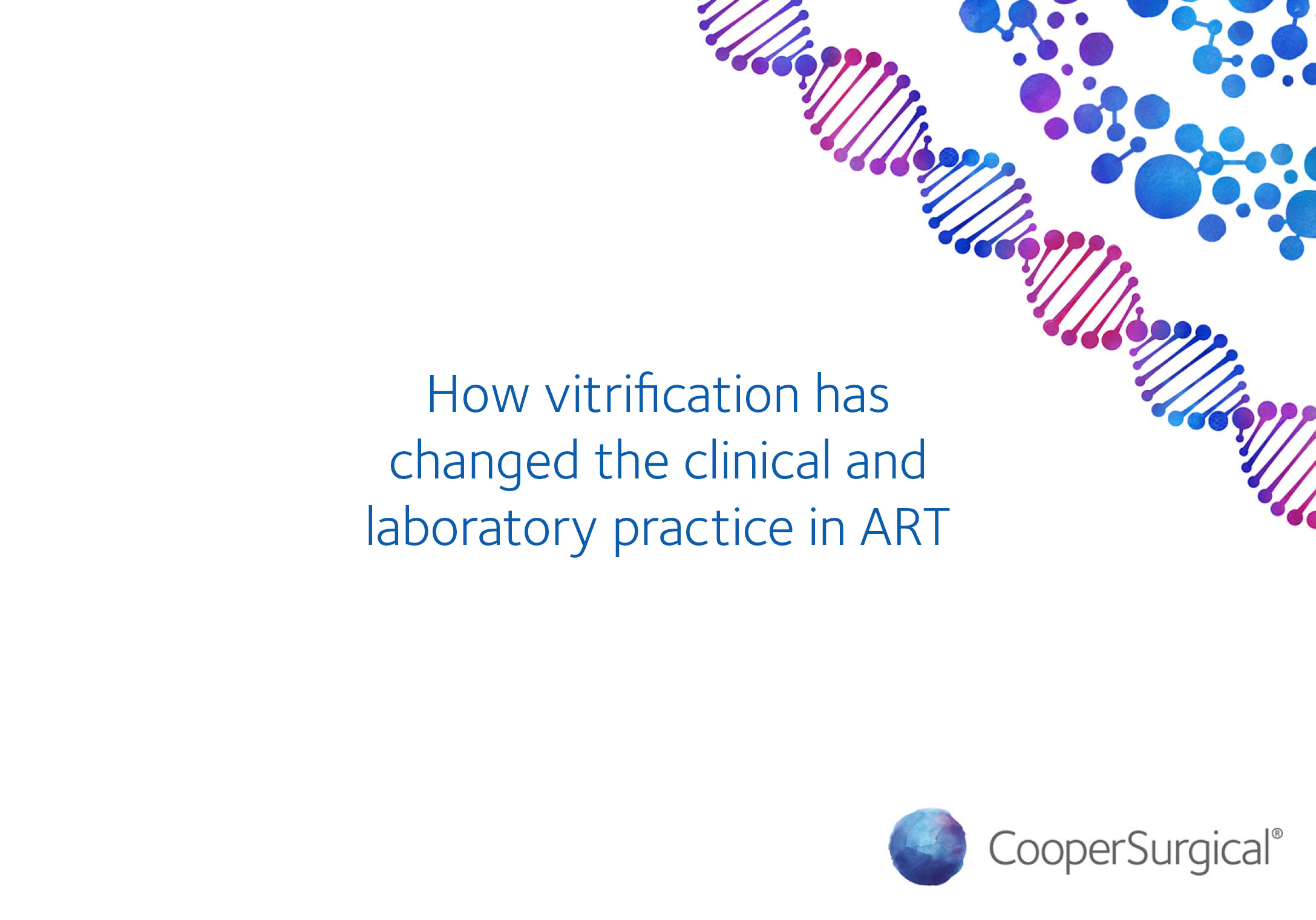 How vitrification has changed the clinical and laboratory practice in ART