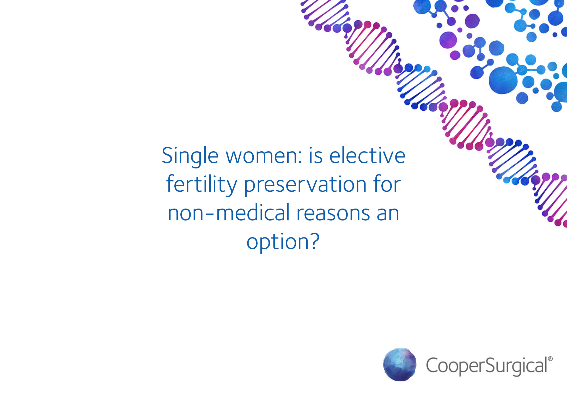Single women: is elective fertility preservation for non-medical reasons an option?