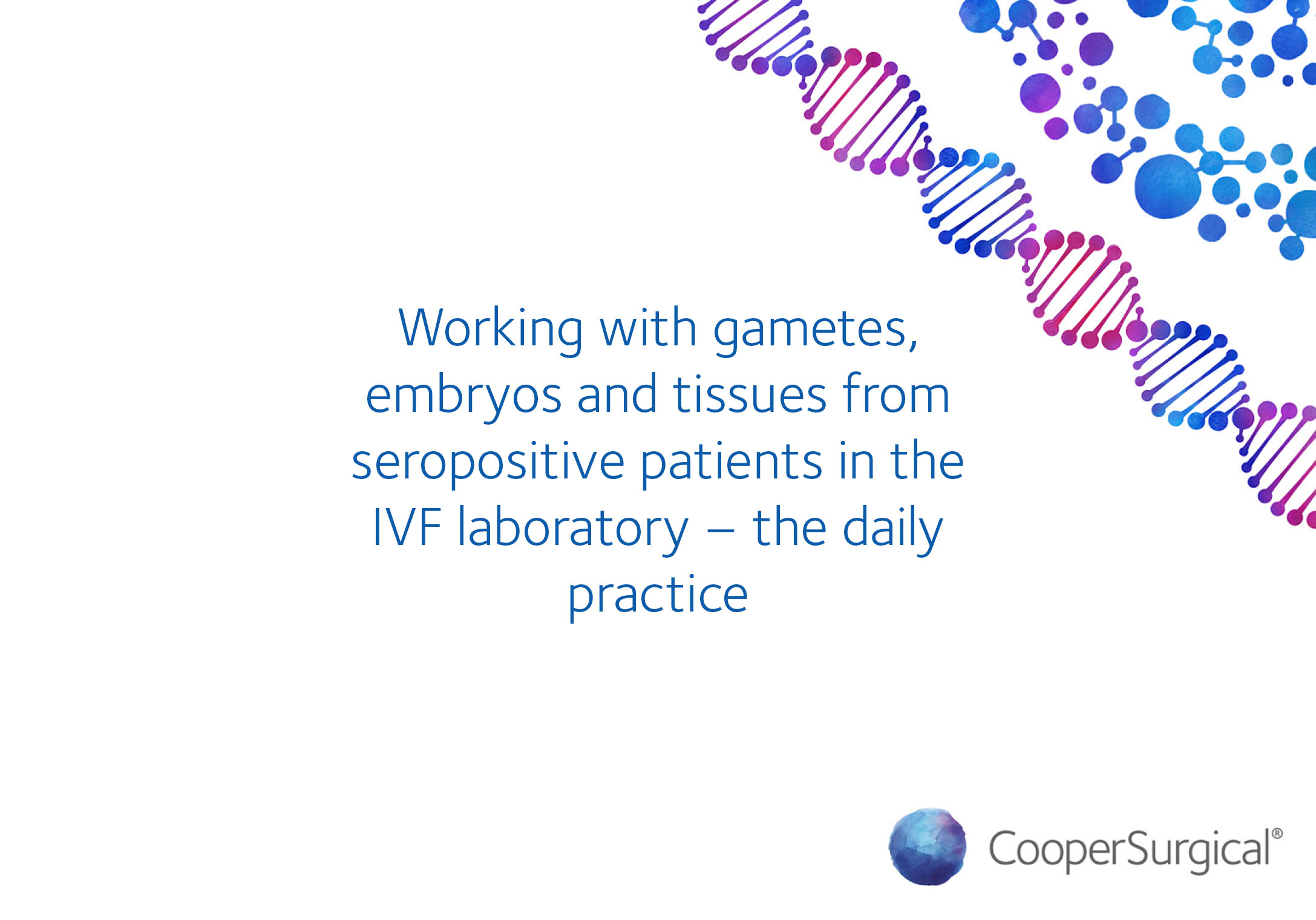 Working with gametes, embryos and tissues from seropositive patients in the IVF laboratory – the daily practice