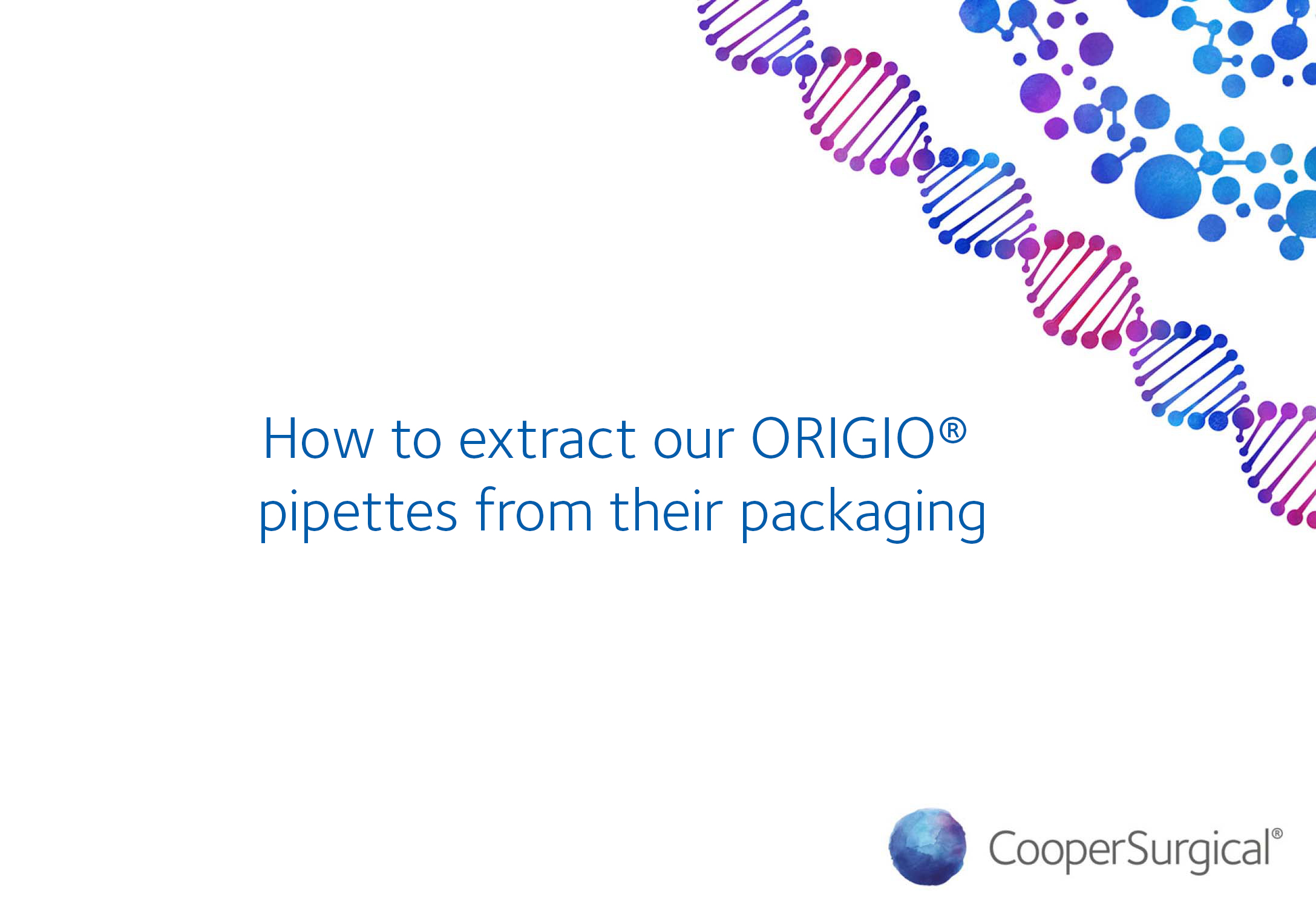 How to extract our ORIGIO® pipettes from their packaging